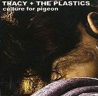 Tracy + Plastics Culture For Pigeon Формат: Audio CD (Jewel Case) Дистрибьюторы: Концерн "Группа Союз", Too Pure Records Ltd Лицензионные товары Характеристики аудионосителей 2006 г Альбом: Российское издание инфо 1975k.
