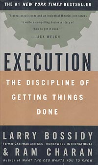 Execution: The Discipline of Getting Things Done Издательство: Crown Business, 2002 г Суперобложка, 278 стр ISBN 0609610570 инфо 8086b.