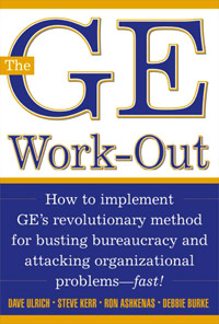 The GE Work-Out : How to Implement GE's Revolutionary Method for Busting Bureaucracy & Attacking Organizational Proble Kerr Рон Ашкеназ Ron Ashkenas инфо 8103b.