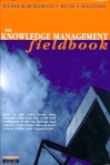 The Knowledge Management Fieldbook Издательство: Financial Times Prentice Hall, 1999 г Мягкая обложка, 384 стр ISBN 0-27363-882-3 инфо 8111b.