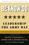 Be, Know, Do Adapted from the Official Army Leadership Manual: Leadership the Army Way Издательство: Jossey-Bass, 2004 г Твердый переплет, 172 стр ISBN 0787970832 инфо 8114b.